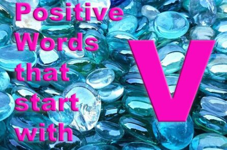 Positive Words that start with V – 48 vibrant Words of Virtue