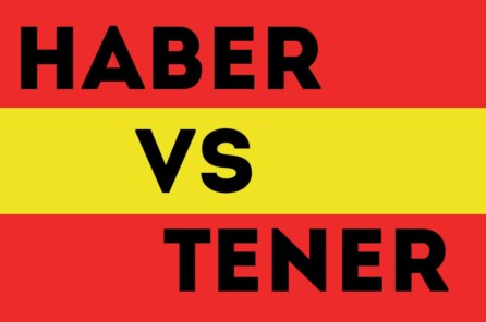 Haber vs Tener – what are the Differences?